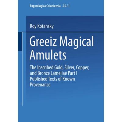 Greek Magical Amulets, Taschenbuch von Roy Kotansky, VS Verlag für Sozialwissenschaften, 978-3-663-19965-6