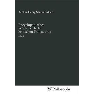 Encyclopädisches Wörterbuch der kritischen Philosophie, Taschenbuch von , MV-Philosophy, 978-3-96880-518-4