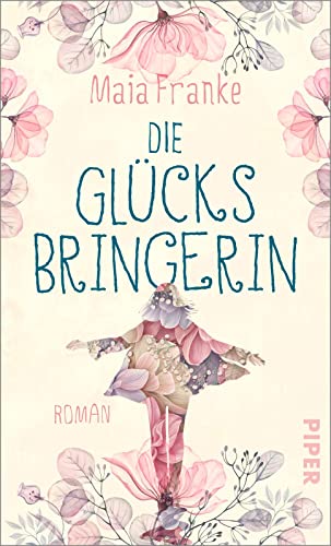 Maia Franke - Die Glücksbringerin: Roman Ein warmherziger Roman für alle Fans von »Der Buchspazierer« - Preis vom 19.10.2026 19:33:35 h