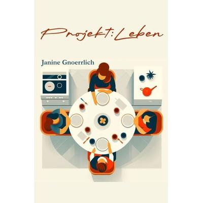 Projekt: Leben, Taschenbuch von Janine Gnoerrlich, Epubli, 978-3-8197-3541-7