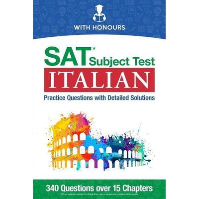 SAT Subject Test Italian: Practice Questions with Detailed Solutions, Taschenbuch von With Honours, Touchladybirdlucky Studios, 978-1-9999452-2-0