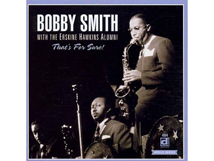 Bobby Smith Feat. Erskine Hawkins - That's For Sure