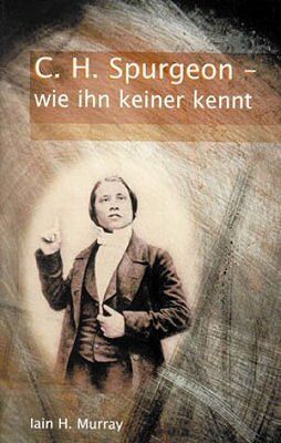 Murray, Iain H. - C. H. Spurgeon - wie ihn keiner kennt: Zum 100. Todestag des Fürsten der Prediger - Preis vom 11.10.2026 15:43:13 h