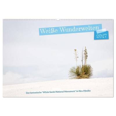 Weiße Wunderwelten - White Sands National Monument (Wandkalender 2027 DIN A2 quer), CALVENDO Monatskalender