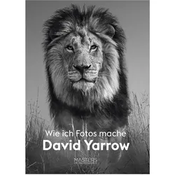 Wie ich Fotos mache, Fachbücher von David Yarrow