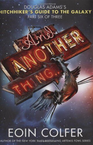 And Another Thing... (The Hitchhiker's Guide to the Galaxy) by Colfer, Eoin (2009) Gebundene Ausgabe - Preis vom 13.10.2026 19:28:25 h