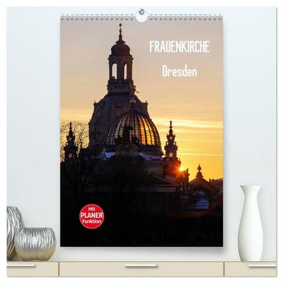 Frauenkirche Dresden (hochwertiger Premium Wandkalender 2027 DIN A2 hoch), Kunstdruck in Hochglanz