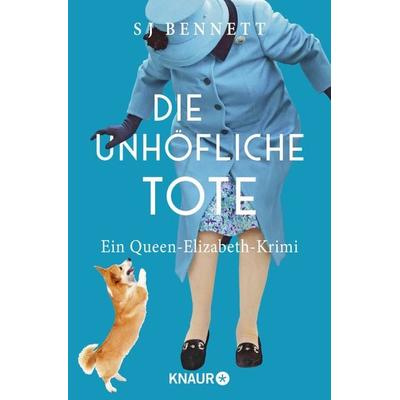 Die unhöfliche Tote, Taschenbuch von S. J. Bennett, Knaur Taschenbuch