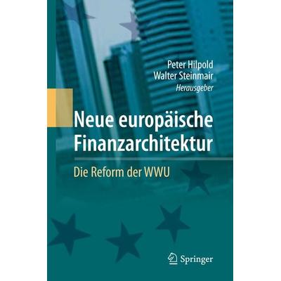 Neue europäische Finanzarchitektur, Gebundene Ausgabe von , Springer Berlin, 978-3-642-37867-6