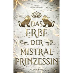 Das Erbe der Mistralprinzessin, Belletristik von Thilini Abeyawardana