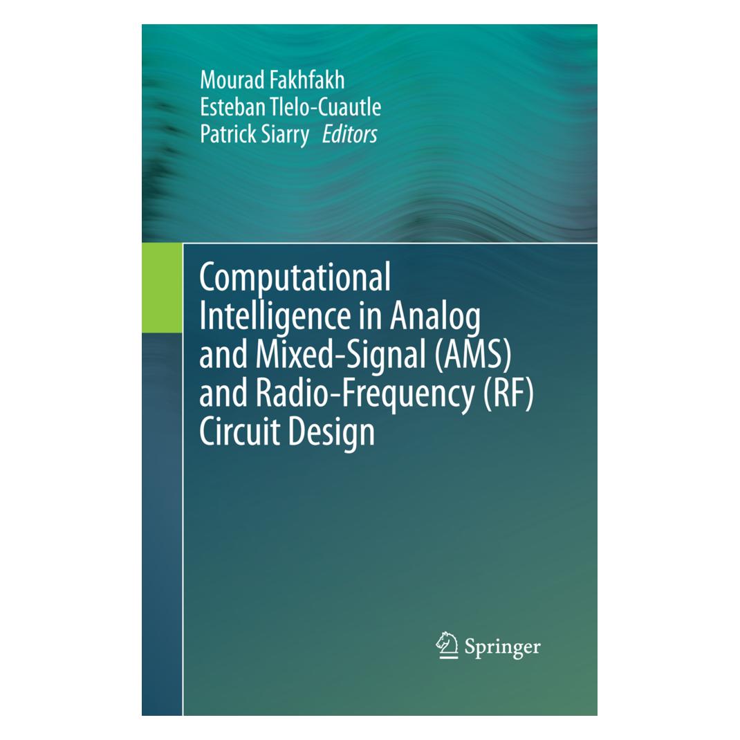 Springer Computational Intelligence in Analog and Mixed-Signal (AMS) and Radio-Frequency (RF) Circuit Design (Englisch, Softcover, Esteban Tlelo-Cuautle, Mourad Fakhfakh, Patrick Siarry) (55855471)