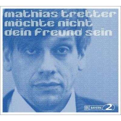 Mathias Tretter möchte nicht dein Freund sein - , CD, 4025083265975