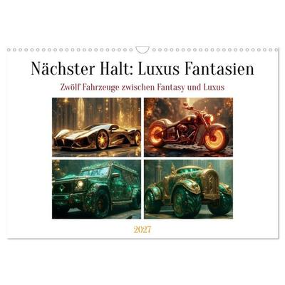 Nächster Halt: Luxus Fantasien (Wandkalender 2027 DIN A3 quer), CALVENDO Monatskalender