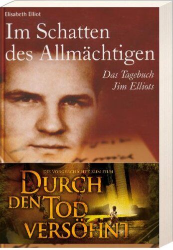 Elisabeth Elliot - Im Schatten des Allmächtigen: Das Tagebuch Jim Elliots - Preis vom 13.10.2026 19:28:25 h
