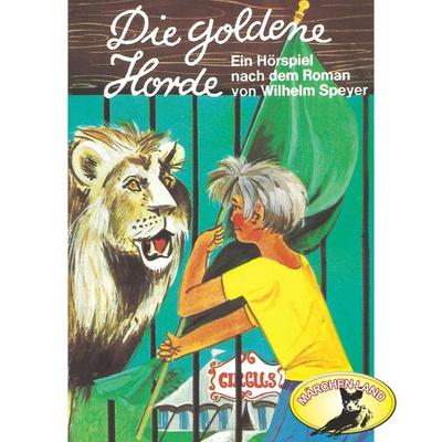 Wilhelm Speyer, Die goldene Horde - Wilhelm Speyer,Rolf Ell, Audio, 4260507148353