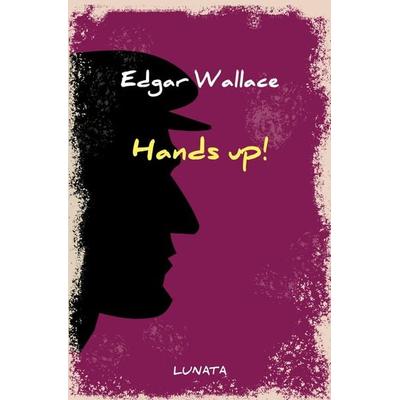 Edgar-Wallace-Reihe / Hands up!, Taschenbuch von Edgar Wallace, Epubli, 978-3-7529-4554-6