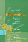Jürgen Reiß - Schimmelpilze: Lebensweise, Nutzen, Schaden, Bekämpfung - Preis vom 30.09.2026 09:01:18 h