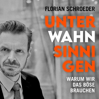 Unter Wahnsinnigen - Florian Schroeder, Audio, 4066339970014