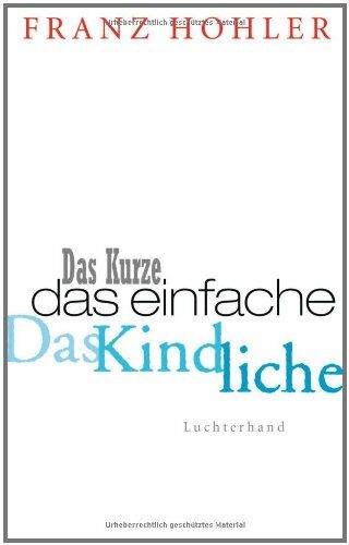 Franz Hohler - Das Kurze. Das Einfache. Das Kindliche. - Preis vom 09.10.2026 07:28:09 h