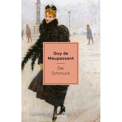 Der Schmuck, Taschenbuch von Guy de Maupassant, Reclam, Philipp, 978-3-15-014726-9