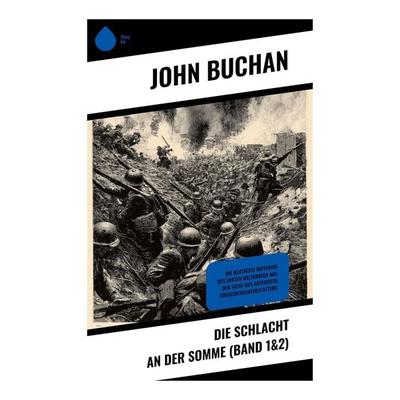 Die Schlacht an der Somme (Band 1&2), Taschenbuch von John Buchan, Copycat, 978-80-283-9843-9