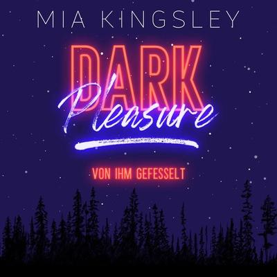 Dark Pleasure - Mia Kingsley, Audio, 4057664526939