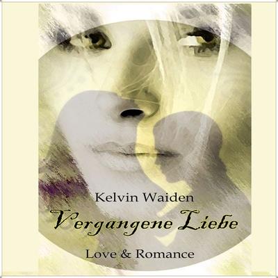 Vergangene Liebe - Kelvin Waiden, Audio, 9783695651498