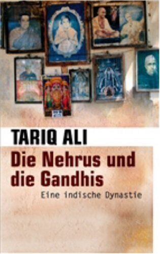 Tariq Ali - Die Nehrus und die Gandhis: Eine indische Dynastie - Preis vom 11.10.2026 03:10:56 h