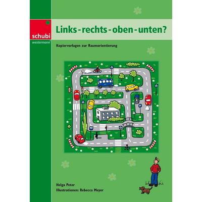 Links - rechts - oben - unten?, Taschenbuch von Helga Peter, SCHUBI Lernmedien – eine Marke der Westermann Schweiz AG, 978-3-03976-733-5