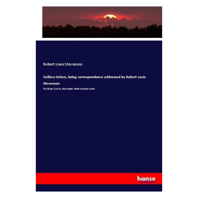 Hansebooks Vailima letters, being correspondence addressed by Robert Louis Stevenson (Englisch, Softcover, Robert Louis Stevenson) (56097305)