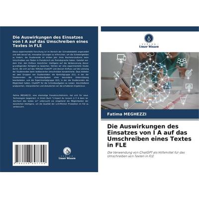 Die Auswirkungen des Einsatzes von I A auf das Umschreiben eines Textes in FLE, Taschenbuch von Fatima Meghezzi, Verlag Unser Wissen,