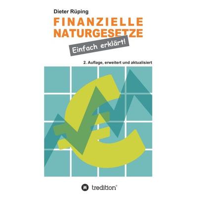 Finanzielle Naturgesetze, Taschenbuch von Dieter Rüping, Tredition, 978-3-8495-0264-5