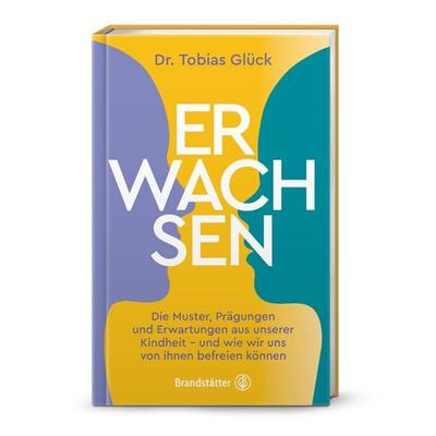 Erwachsen, Gebundene Ausgabe von Tobias Glück, Brandstätter Verlag, 978-3-7106-0901-5