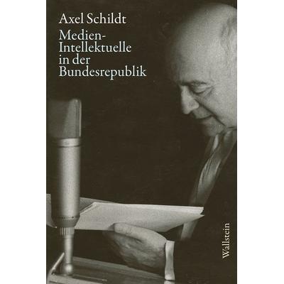 Medien-Intellektuelle in der Bundesrepublik, Gebundene Ausgabe von Axel Schildt, Wallstein, 978-3-8353-3774-9