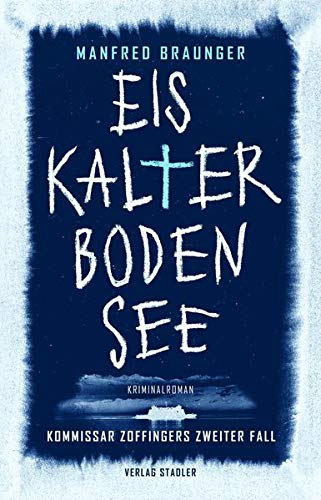 Manfred Braunger - Eiskalter Bodensee: Kommissar Zoffingers zweiter Fall - Preis vom 14.10.2026 23:07:16 h