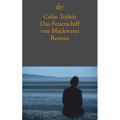Das Feuerschiff von Blackwater, Taschenbuch von Colm Tóibín, dtv, 978-3-423-13355-5