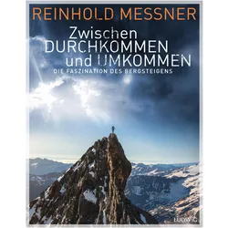 Zwischen Durchkommen und Umkommen, Reisebücher von Reinhold Messner