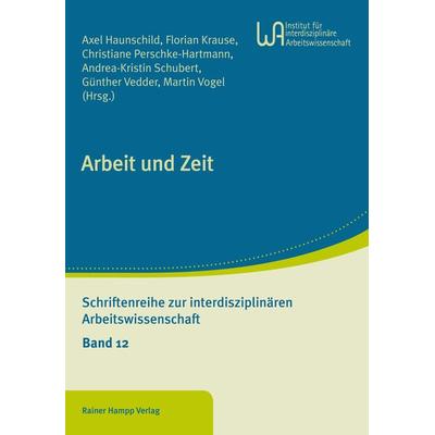 Arbeit und Zeit, Taschenbuch von , Edition Rainer Hampp, 978-3-95710-274-4