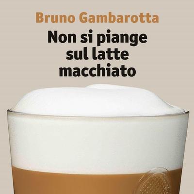 Non si piange sul latte macchiato - Bruno Gambarotta, Audio, 9789178376186