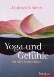 Anajli Sriram - Yoga und Gefühle: Mit allen Sinnen leben - Preis vom 11.10.2026 03:10:56 h