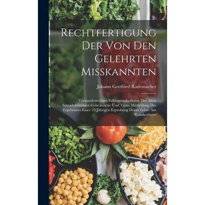 Rechtfertigung Der Von Den Gelehrten Misskannten, Gebundene Ausgabe von Johann Gottfried Rademacher, Legare Street Press, 978-1-01-633313-9