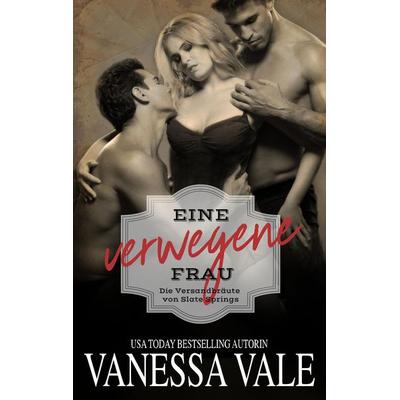 Eine verwegene Frau, Taschenbuch von Vanessa Vale, Bridger Media, 978-1-79595-188-3