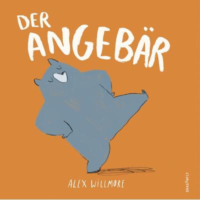 Der Angebär, Gebundene Ausgabe von Alex Willmore, Dragonfly