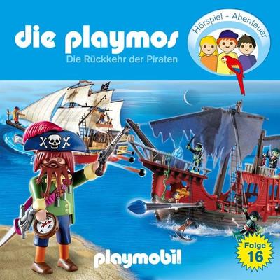Die Playmos - Das Original Playmobil Hörspiel, Folge 16: Die Rückkehr der Piraten - Florian Fickel,Simon X. Rost, Audio, 4260229662878