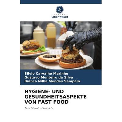 Hygiene- und Gesundheitsaspekte von Fast Food, Taschenbuch von Silvio Carvalho Marinho,Gustavo Monteiro da Silva,Bianca Nilha Mendes Sampaio, Verlag
