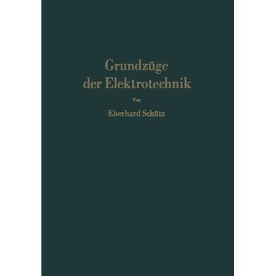 Grundzüge der Elektrotechnik, Taschenbuch von Eberhard Schütz, Springer Berlin, 978-3-642-49036-1