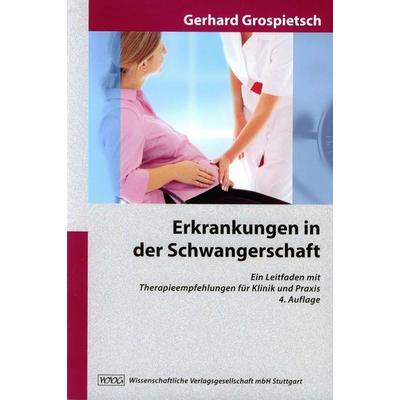 Erkrankungen in der Schwangerschaft, Taschenbuch von Gerhard Grospietsch, Wissenschaftliche Verlagsgesellschaft