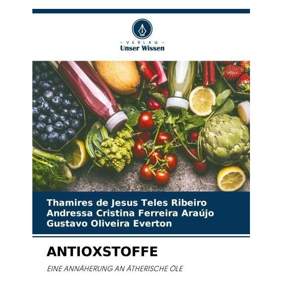 Bod Antioxstoffe (Deutsch, Andressa Cristina Ferreira Araujo, Gus Everton, Gustavo Oliveira Everton, Thamires de Jesus Teles Ribeiro) (63601115)