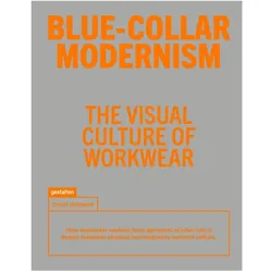 Blue-Collar Modernism, Sachbücher von François-Luc Giraldeau, Iris Hempelmann, David Hellqvist