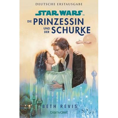 Star Wars™ Die Prinzessin und der Schurke, Taschenbuch von Beth Revis, Blanvalet, 978-3-7341-6352-4